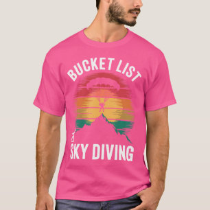 Bucket List Sky Diving Funny Skydiving Parachute T-Shirt
