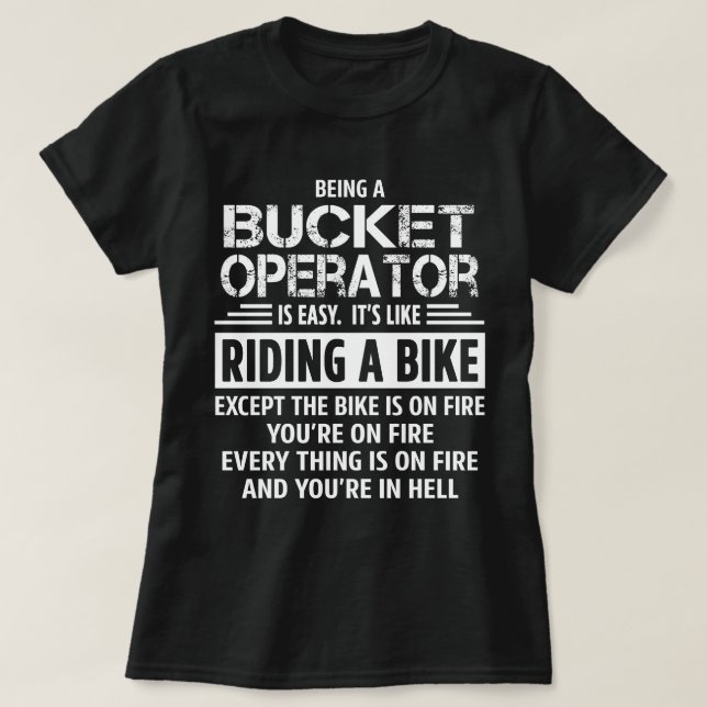 Bucket Operator T-Shirt (Design Front)