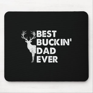 Buckin' Dad Ever Deer Hunting Bucking Fathers Day  Mouse Mat