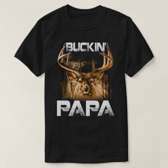 Buckin' papa Deer Hunter  T-Shirt (Design Front)