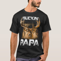 Buckin' PAPA Hunter T-shirt