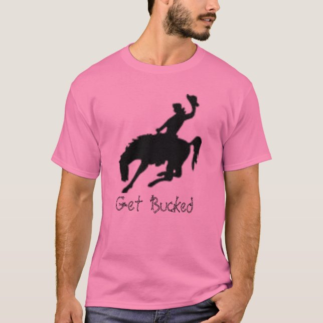 Bucking1, Get Bucked T-Shirt (Front)