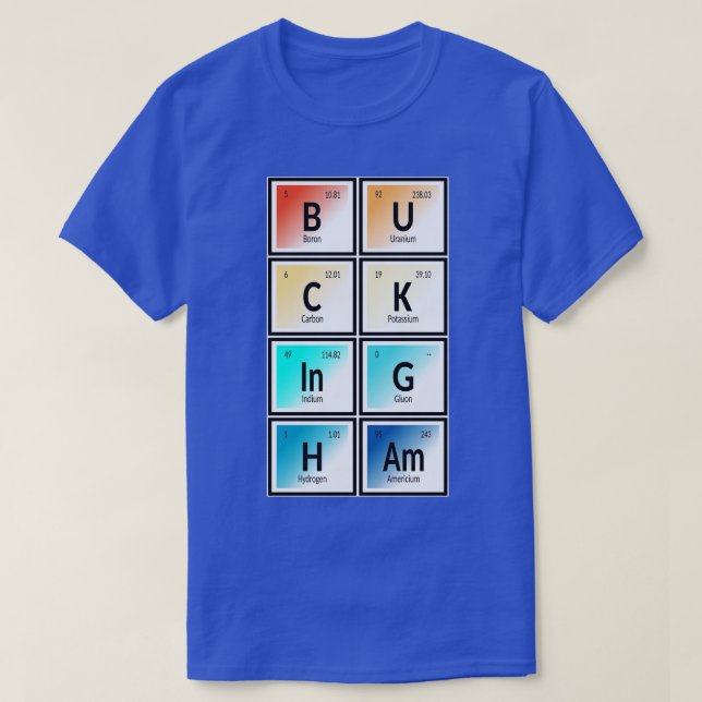 Buckingham Periodic Table of Elements 1 T-Shirt (Design Front)