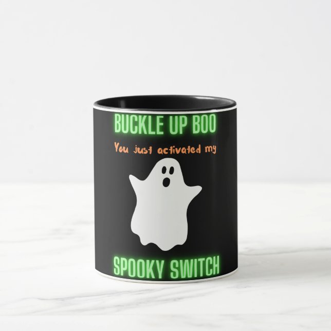 Buckle Up Boo You Just Activated My Spooky Switch  Mug (Center)