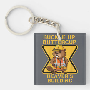 Buckle Up Buttercup Beaver Workplace Safety Meme Key Ring