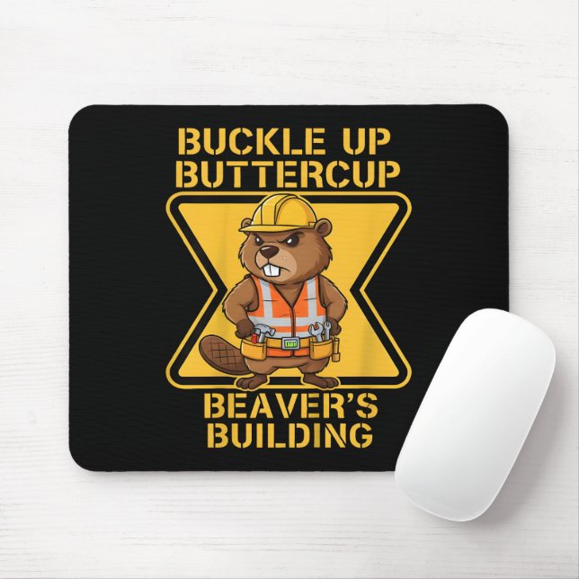 Buckle Up Buttercup Beaver Workplace Safety Meme Mouse Mat (With Mouse)