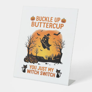 Buckle Up Buttercup Halloween Ghost Witch Hat Broo Pedestal Sign