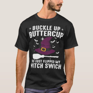 Buckle Up Buttercup T-Shirt