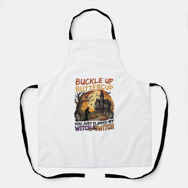 Buckle Up Buttercup Witch Switch Halloween Haunted Apron (Front)