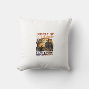 Buckle Up Buttercup Witch Switch Halloween Haunted Cushion