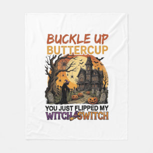 Buckle Up Buttercup Witch Switch Halloween Haunted Fleece Blanket