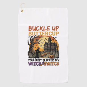 Buckle Up Buttercup Witch Switch Halloween Haunted Golf Towel