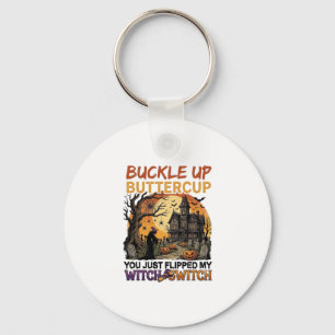 Buckle Up Buttercup Witch Switch Halloween Haunted Key Ring