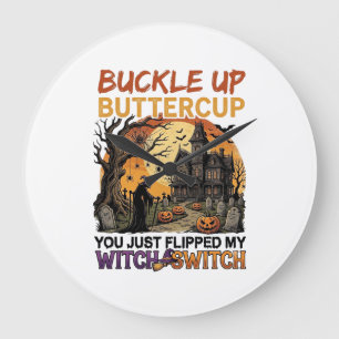 Buckle Up Buttercup Witch Switch Halloween Haunted Large Clock