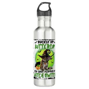 Buckle Up Buttercup You Just Flipped My Witch Swit 710 Ml Water Bottle