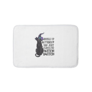 Buckle Up Buttercup You Just Flipped My Witch Swit Bath Mat