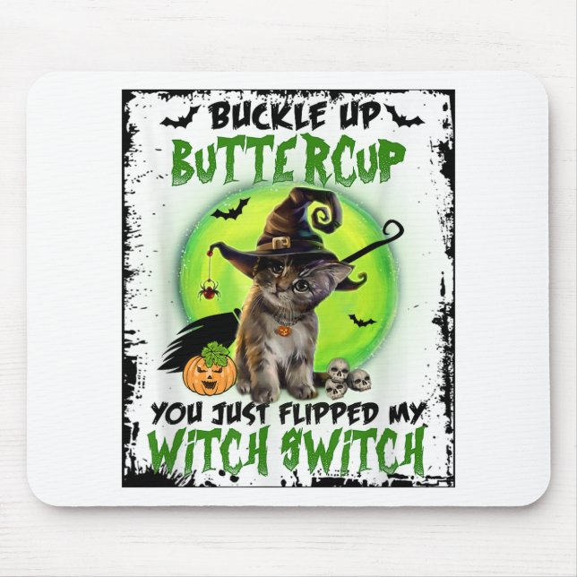 Buckle Up Buttercup You Just Flipped My Witch Swit Mouse Mat (Front)