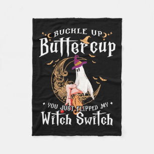 Buckle Up Halloween Buttercup You Just Flipped Wit Fleece Blanket