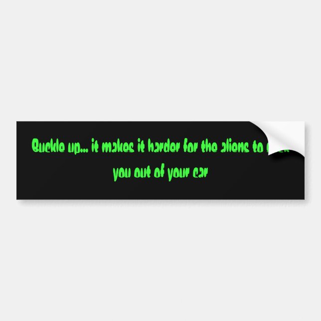 Buckle up (humour) bumper sticker (Front)