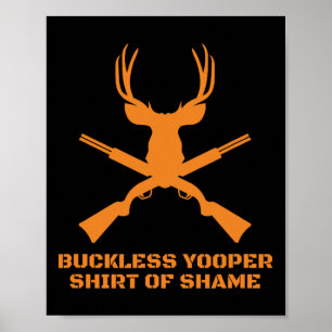 Buckless Yooper Shirt Of Shame - Michigan Up Hunti Poster