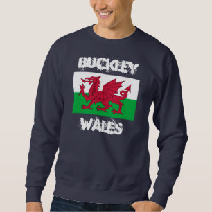 Buckley, Wales with Welsh flag Sweatshirt