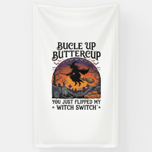 Bucle Up Buttercup Witch Switch Halloween Broom Pu Banner
