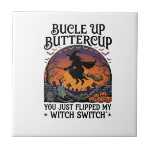 Bucle Up Buttercup Witch Switch Halloween Broom Pu Tile