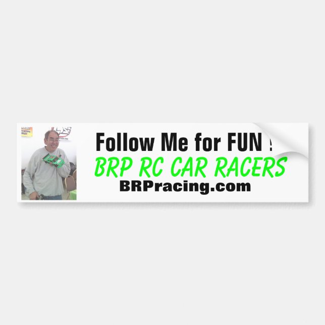 Bud, Follow Me for FUN !!!, BRP RC Car Racers, ... Bumper Sticker (Front)