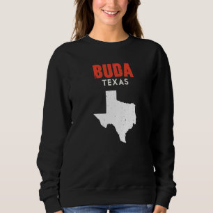 Buda Texas USA State America Travel Texas   Sweatshirt