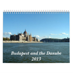 Budapest and the Danube - 2013 Calendar