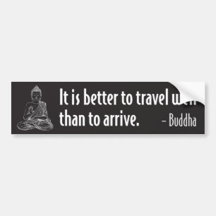 Buddha Bumper Sticker - Better to Travel Well...