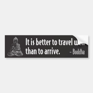 Buddha Bumper Sticker - Better to Travel Well...