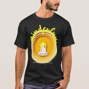 Buddha Gautama Mindfulness Peace Loving Kindness M T-Shirt
