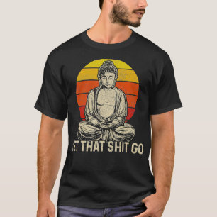 Buddha Meditation Let It Go Vintage Funny Yoga Gif T-Shirt