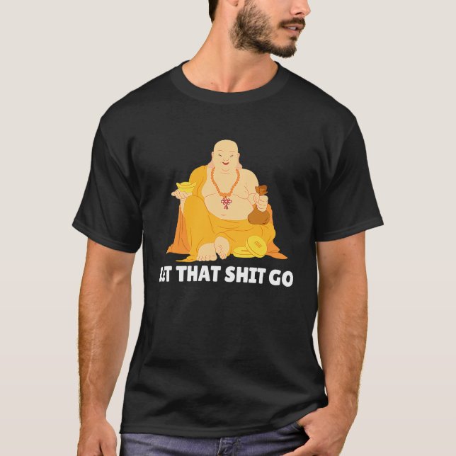 Buddha Monk Namaste Buddhism Pray Let Worries Trou T-Shirt (Front)