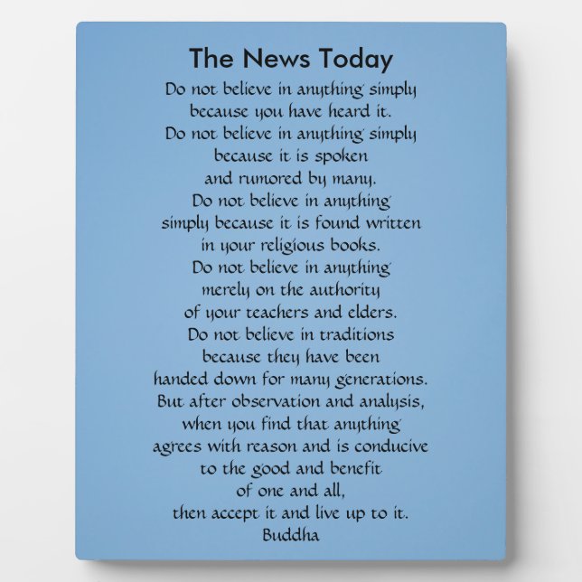 Buddha quote Do not believe News Today Plaque (Front)