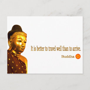 Buddha Quote: “It is better to travel well than to Postcard