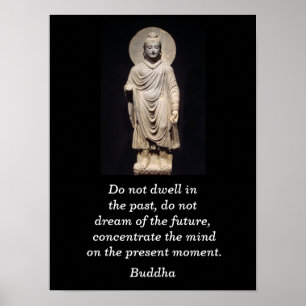 Buddha quote - Present Moment Poster