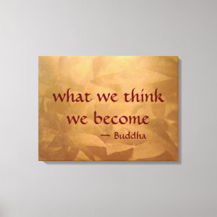 Buddha Quote - What We Think We Become Canvas Print