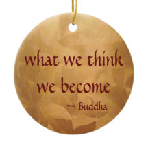 Buddha Quote; What We Think We Become