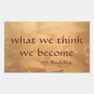 Buddha Quote; What We Think We Become Rectangular Sticker