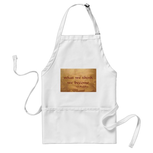 Buddha Quote; What We Think We Become Standard Apron (Front)