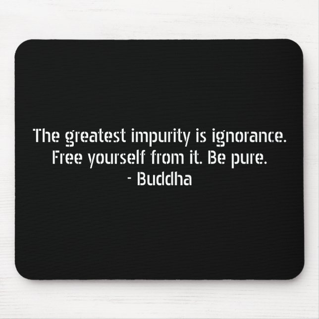 Buddha Quotes - Ignorance and Impurity Mouse Mat (Front)