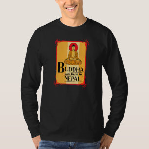 Buddha Was Born In Nepal Nepali Nepalese Font Scri T-Shirt