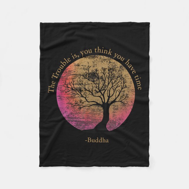 Buddhist Quote Think You Have Time Environmental  Fleece Blanket (Front)