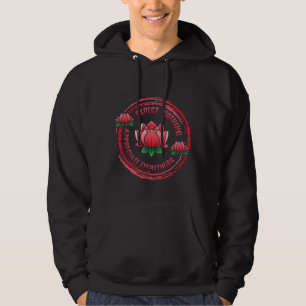 Buddhist Zen Lotus Appreciate Everything Buddhism Hoodie