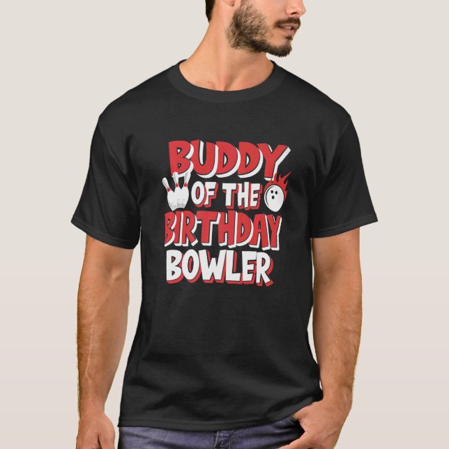 Buddy Of The Birthday Bowler Bowling Party T-Shirt (Front)