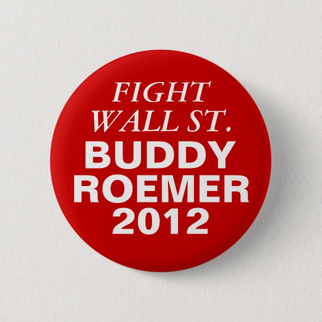 Buddy Roemer 2012 Fight Wall Street 6 Cm Round Badge (Front)