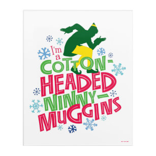 Buddy the Elf   Cotton Headed Ninny-Muggins Acrylic Print