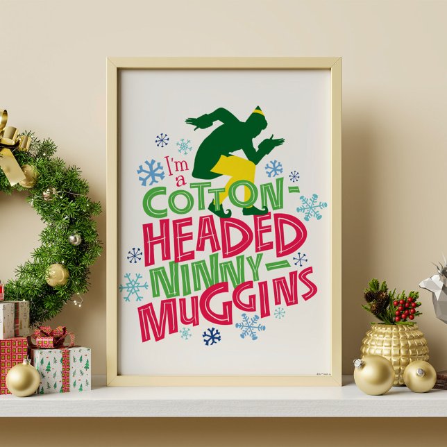 Buddy the Elf | Cotton Headed Ninny-Muggins Poster (Creator Uploaded)